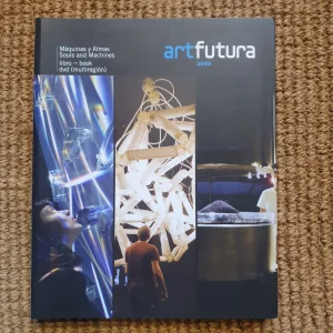ART FUTURA 2008. MÁQUINAS Y ALMAS. SOULS AND MACHINES (LIBRO + DVD)